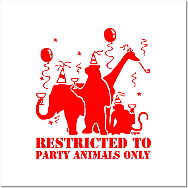 Restricted to party animals only Wall Art by NewSignCreation